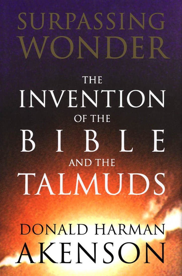 Surpassing Wonder The Invention Of The Bible And The Talmuds