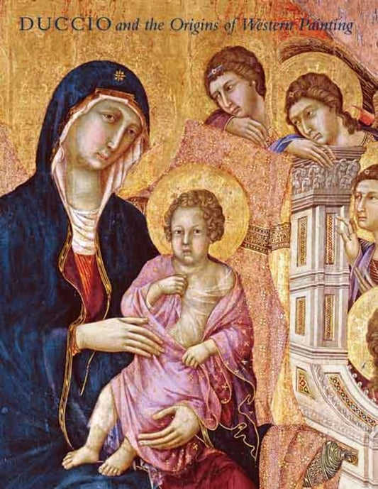 Duccio And The Origins Of Western Painting