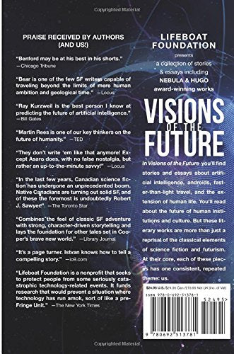 Visions of the Future [Paperback] Batt, J. Daniel; Bear, Greg; Brin, David; Haldeman, Joe; Howey, Hugh; Bova, Ben; Steele, Allen; Anderson, Kevin J.; Kurzweil, Ray and Foster, Alan Dean