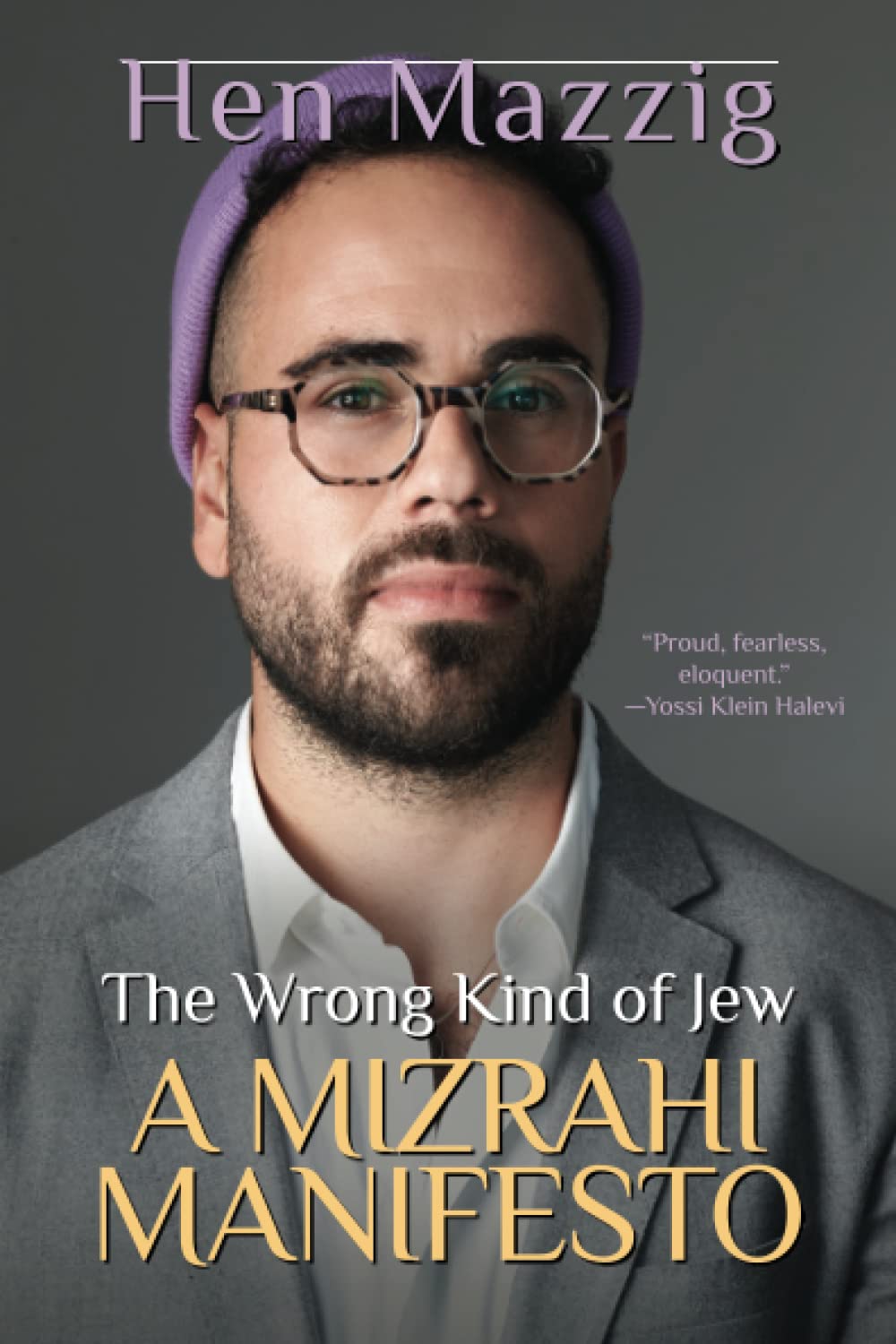 The Wrong Kind Of Jew A Mizrahi Manifesto