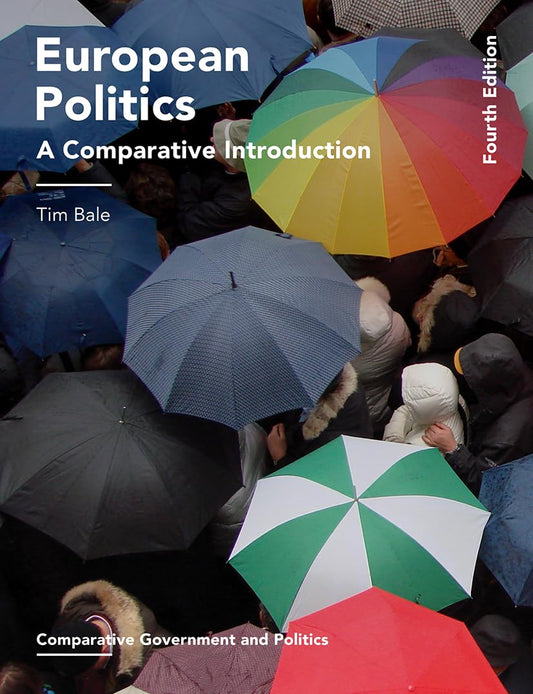 European Politics: A Comparative Introduction (Comparative Government and Politics, 34) [Paperback] Tim Bale