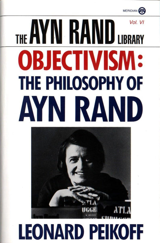 Objectivism The Philosophy Of Ayn Rand