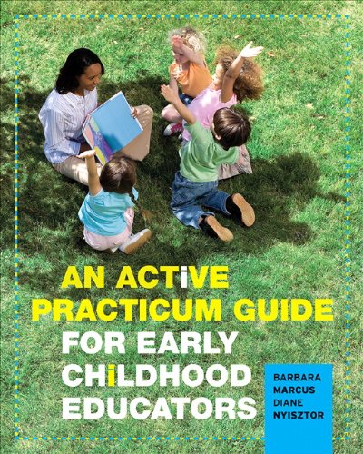 An Active Practicum Guide for Early Childhood Educators [Paperback] Marcus, Barbara and Nyisztor, Diane