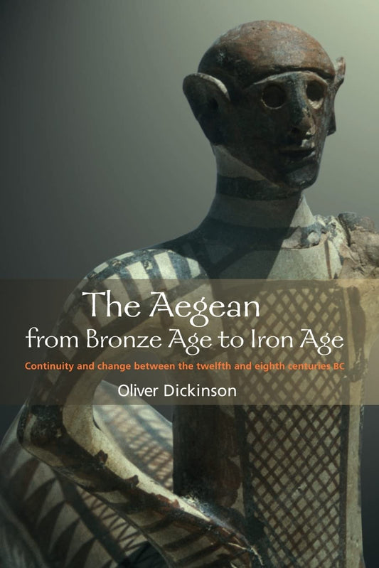 The Aegean From Bronze Age To Iron Age Continuity And Change Between The Twelfth And Eighth Centuries Bc