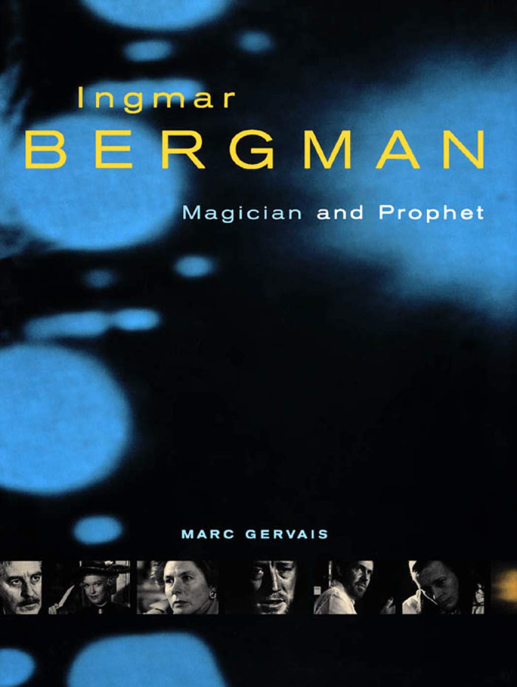 Ingmar Bergman Magician And Prophet