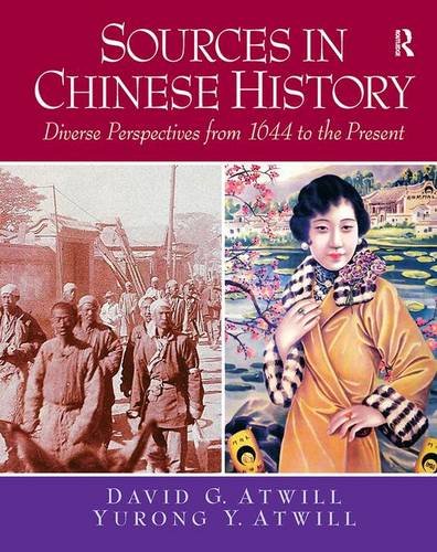 Sources in Chinese History: Diverse Perspectives from 1644 to the Present Atwill, David and Atwill, Yurong