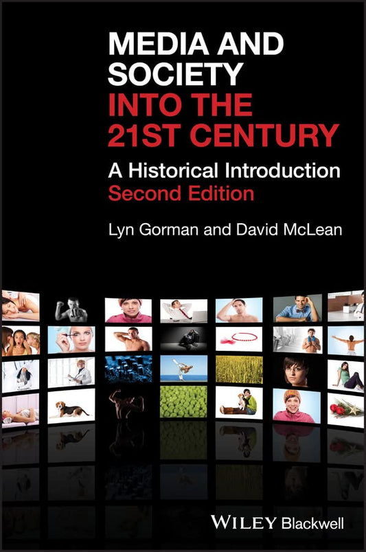 Media and Society into the 21st Century: A Historical Introduction [Paperback] Gorman, Lyn and McLean, David