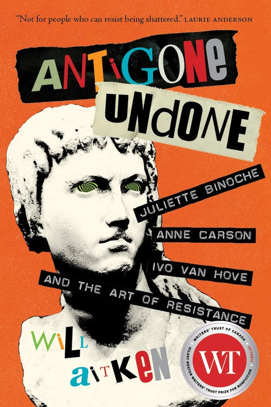 Antigone Undone Juliette Binoche