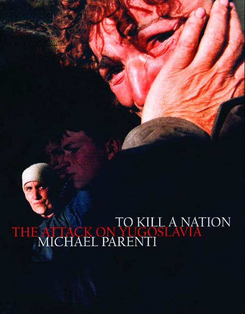 To Kill A Nation The Attack On Yugoslavia