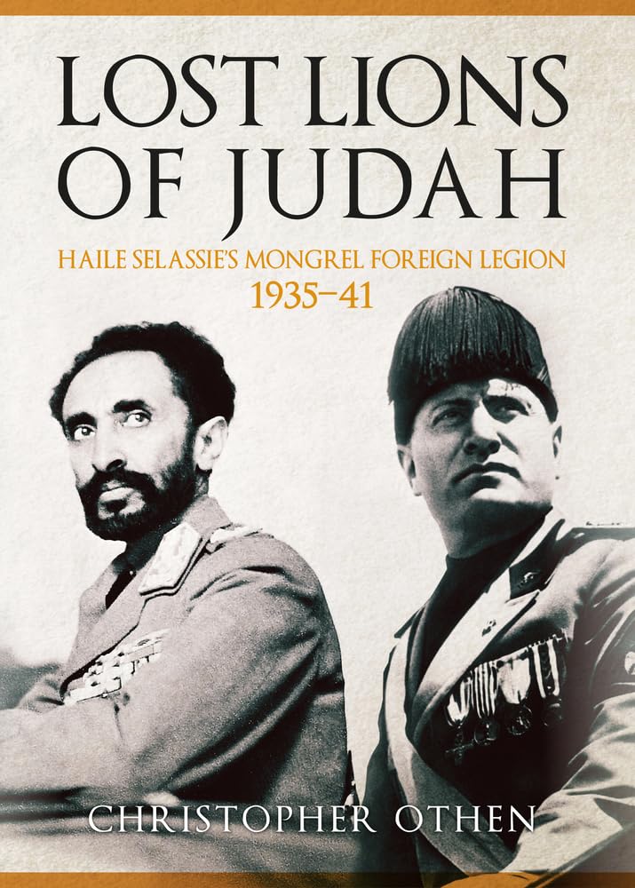 Lost Lions Of Judah Haile Selassie's Mongrel Foreign Legion