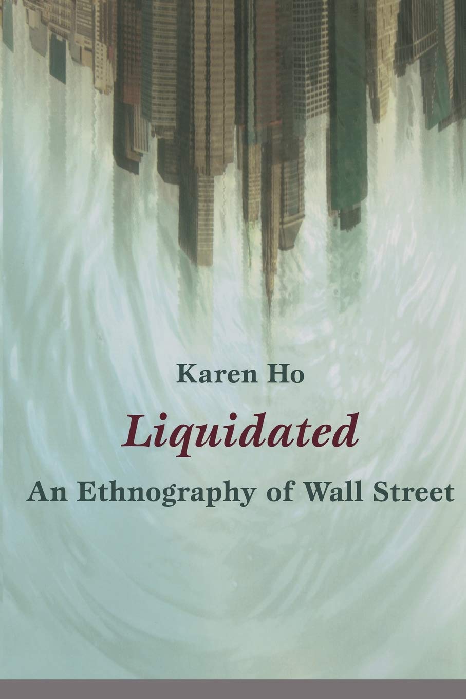 Liquidated An Ethnography Of Wall Street