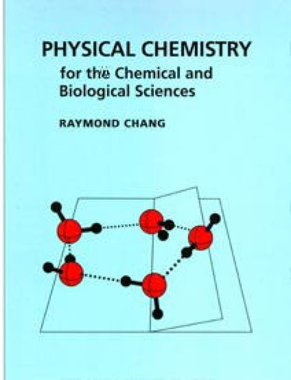 Physical Chemistry For The Chemical And Biological Sciences