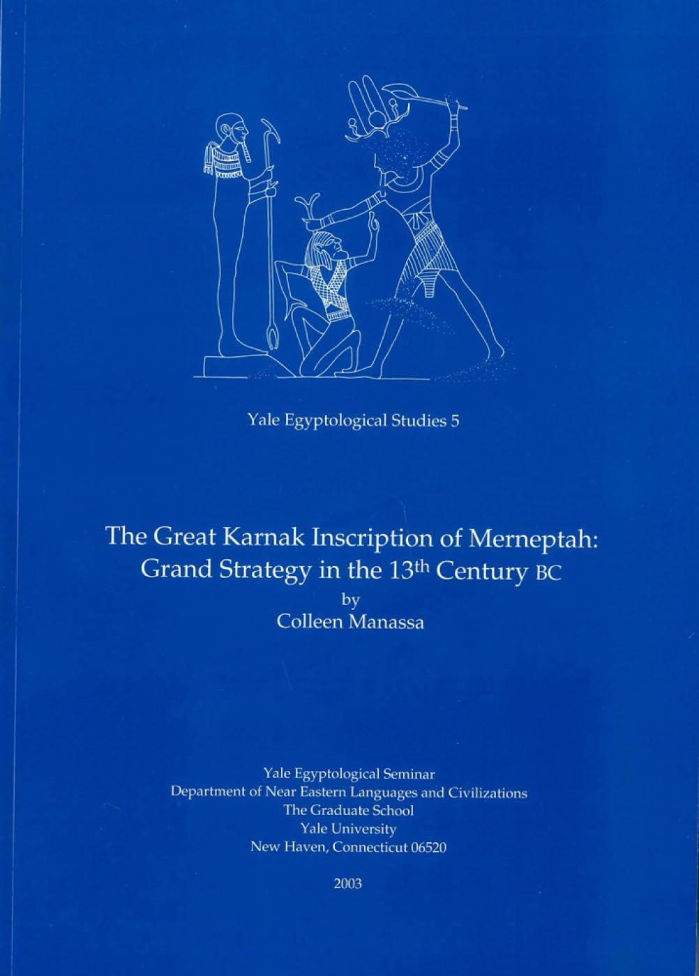 The Great Karnak Inscription Of Merneptah Grand Strategy In The