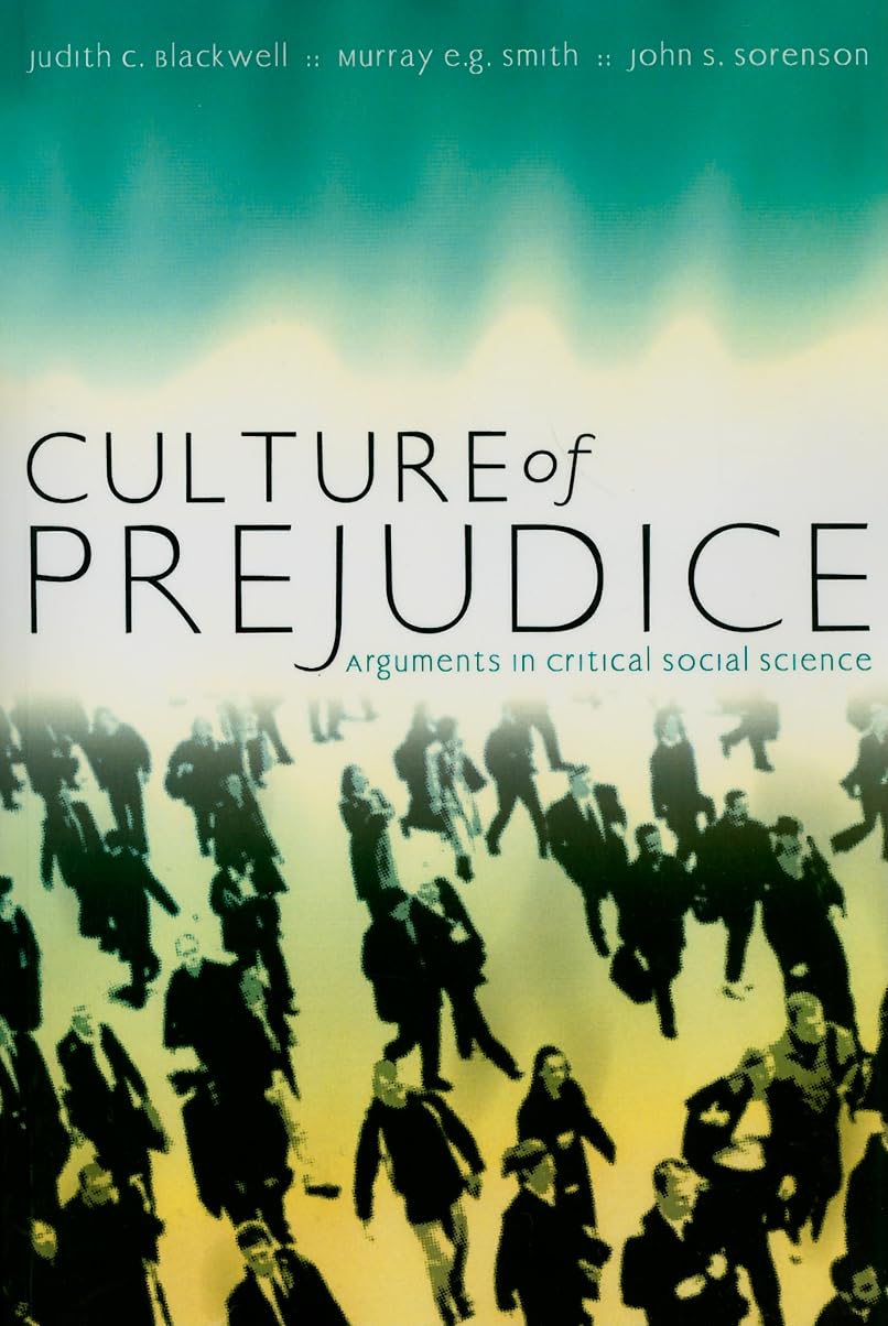 Culture Of Prejudice Arguments In Critical Social Science