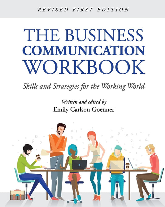 The Business Communication Workbook Skills And Strategies For The Working World