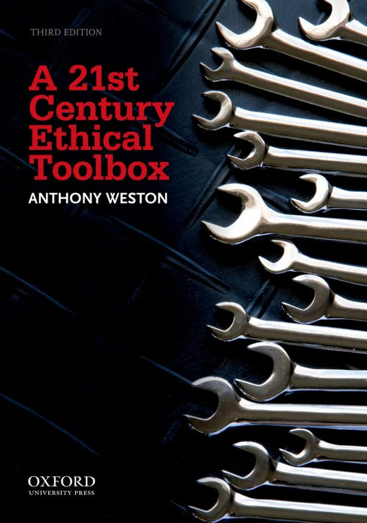 A 21st Century Ethical Toolbox Weston, Anthony