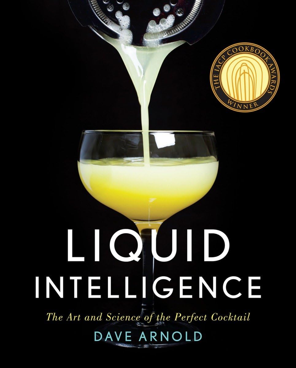 Liquid Intelligence The Art And Science Of The Perfect Cocktail