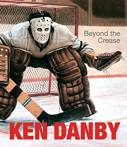 Ken Danby: Beyond the Crease [Hardcover] McKee, Greg; Oko, Andrew and Holubizky, Ihor