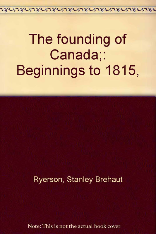 The Founding Of Canada Beginnings To