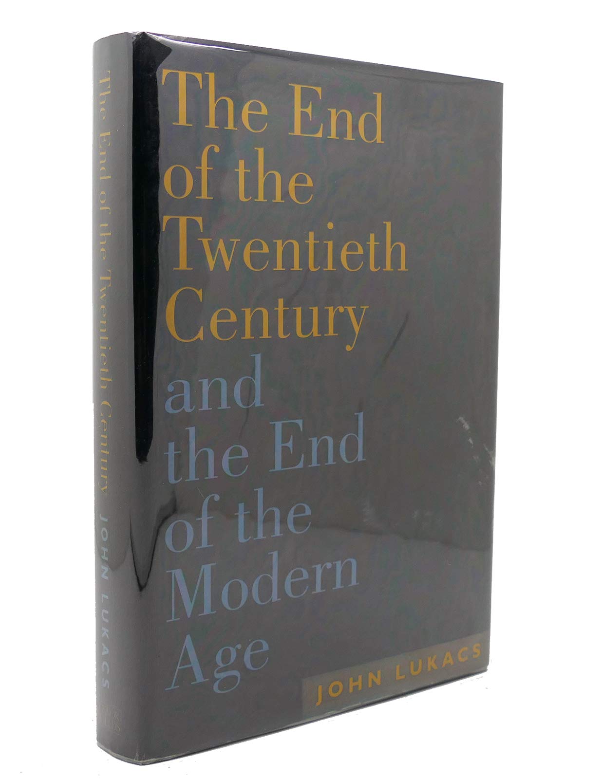 The End Of The Twentieth Century And The End Of The Modern Age