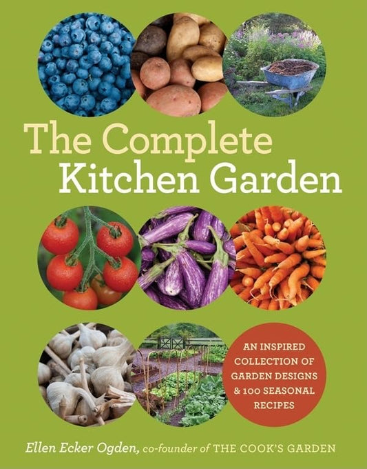 The Complete Kitchen Garden An Inspired Collection Of Garden Designs And