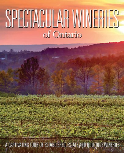 Spectacular Wineries Of Ontario A Captivating Tour Of Established