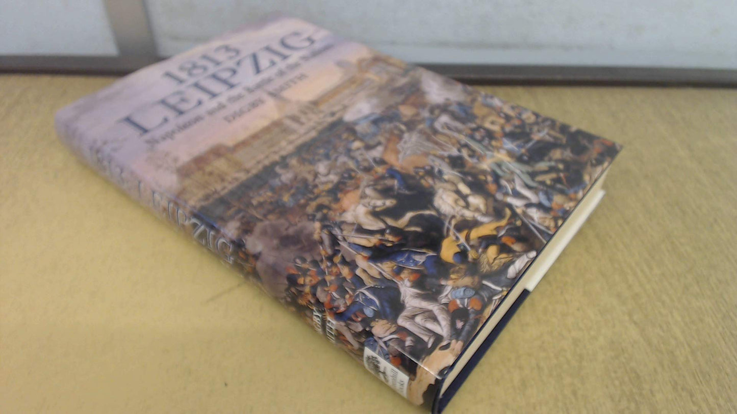 1813 Leipzig Napoleon And The Battle Of The Nations