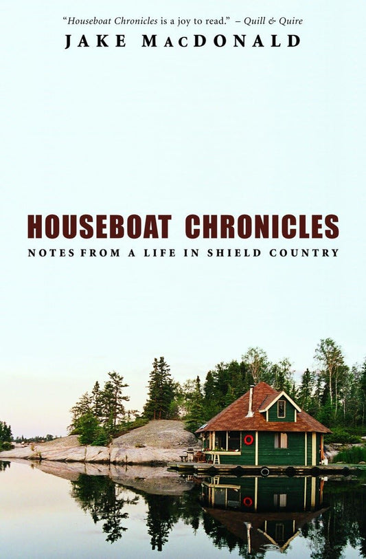 Houseboat Chronicles Notes From A Life In Shield Country