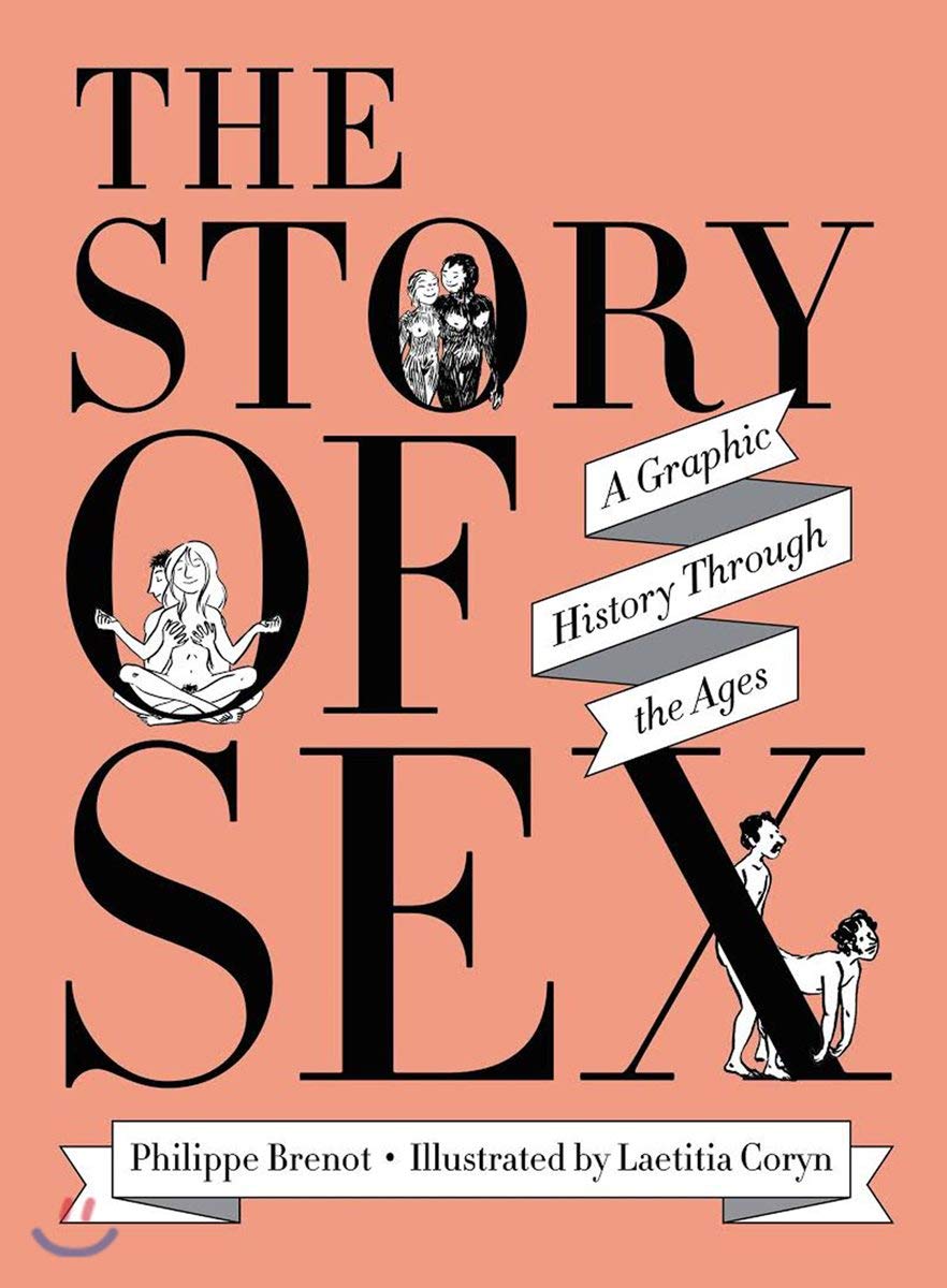 The Story Of Sex A Graphic History Through The Ages