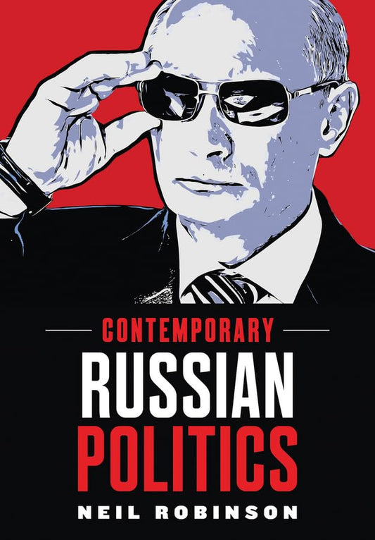 Contemporary Russian Politics: An Introduction [Paperback] Robinson, Neil