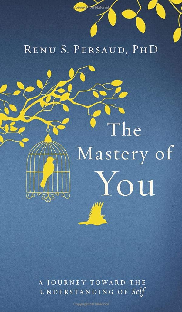 The Mastery Of You A Journey Toward The Understanding Of Self