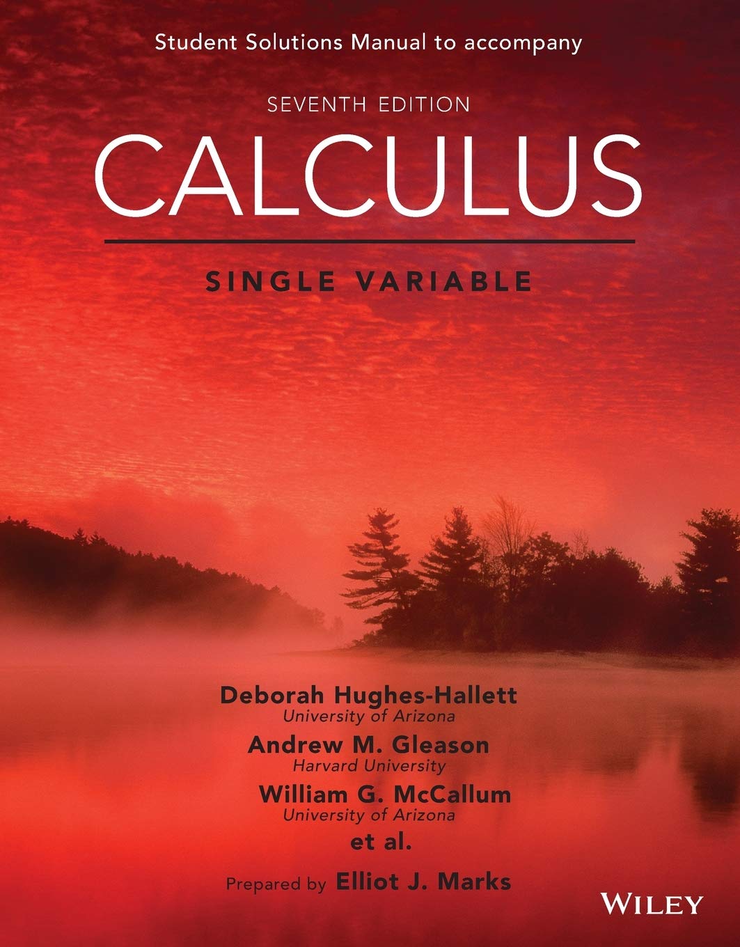 Calculus: Single Variable, 7e Student Solutions Manual [Paperback] Hughes-Hallett, Deborah; Gleason, Andrew M.; McCallum, William G.; Lomen, David O.; Lovelock, David; Tecosky-Feldman, Jeff; Tucker, Thomas W.; Flath, Daniel E.; Thrash, Joseph; Rhea, Ka...