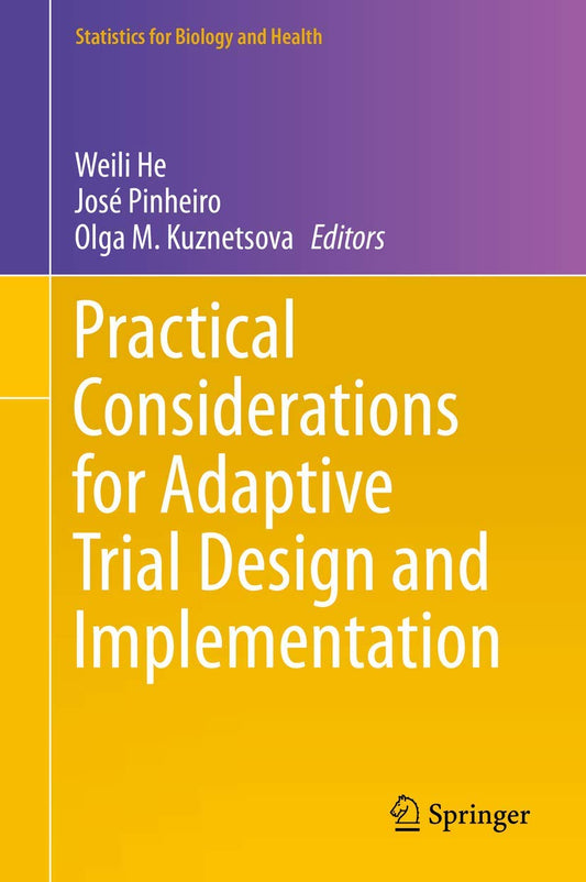 Practical Considerations For Adaptive Trial Design And Implementation