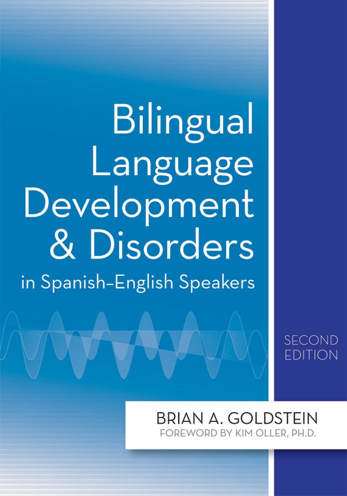 Bilingual Language Development And Disorders In Spanish English Speakers