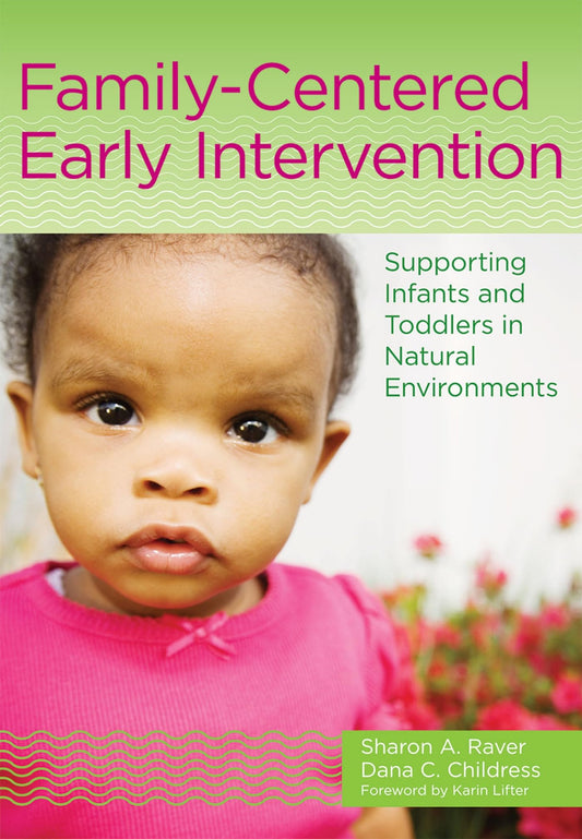 Family Centered Early Intervention Supporting Infants And Toddlers In Natural Environments