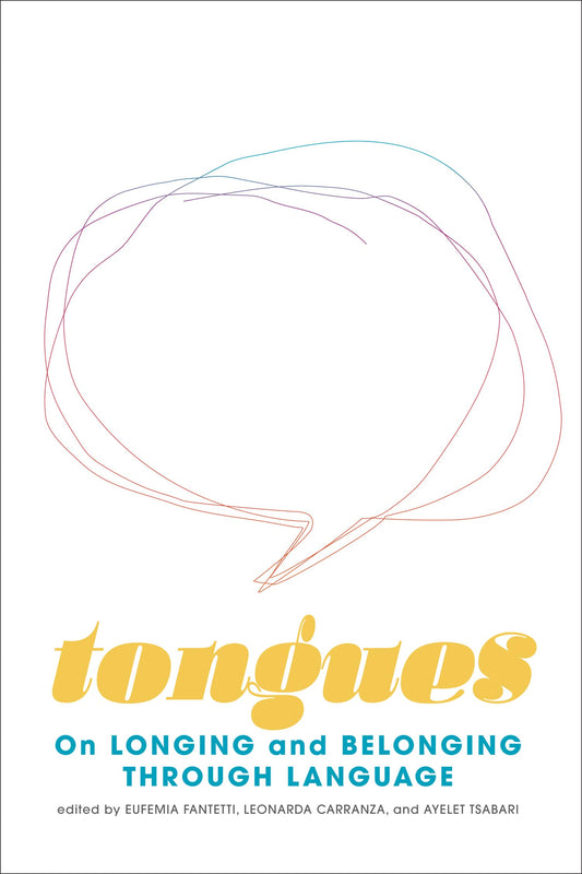 Tongues On Longing And Belonging Through Language