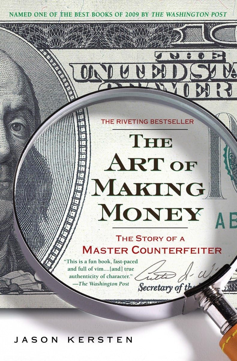 The Art Of Making Money The Story Of A Master Counterfeiter