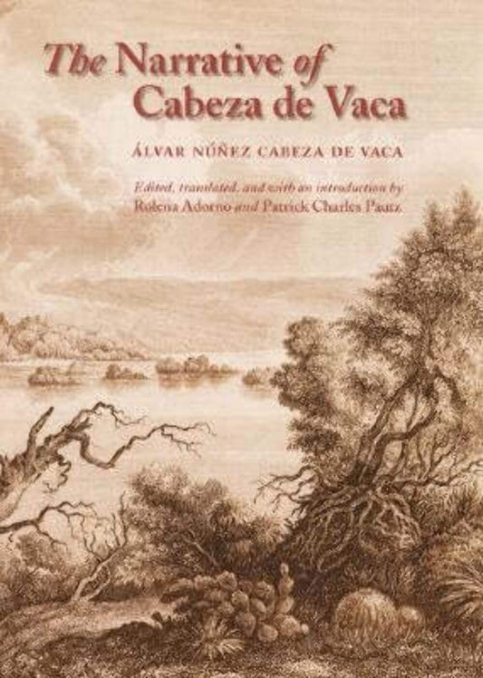 The Narrative Of Cabeza De Vaca