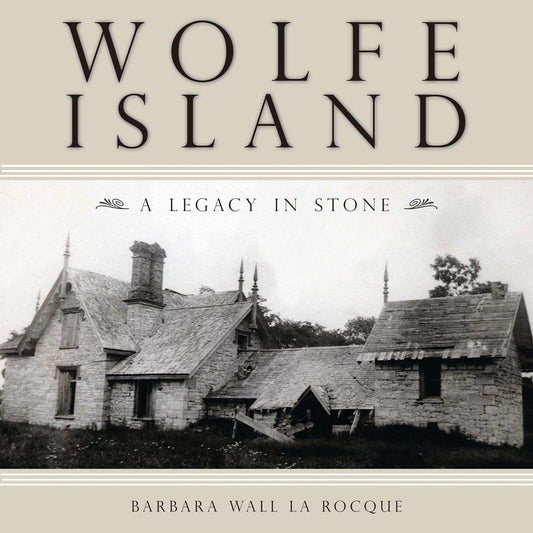 Wolfe Island A Legacy In Stone