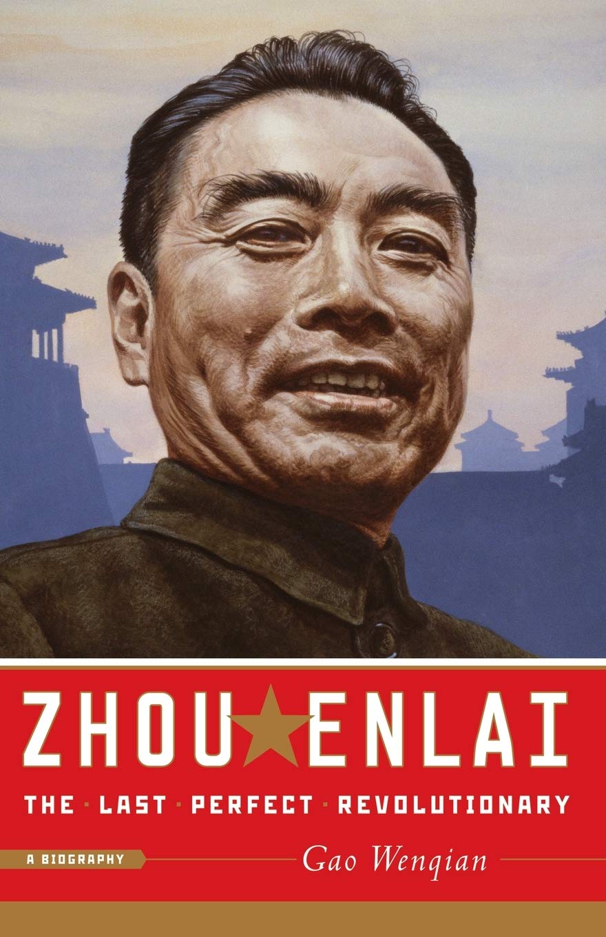 Zhou Enlai The Last Perfect Revolutionary