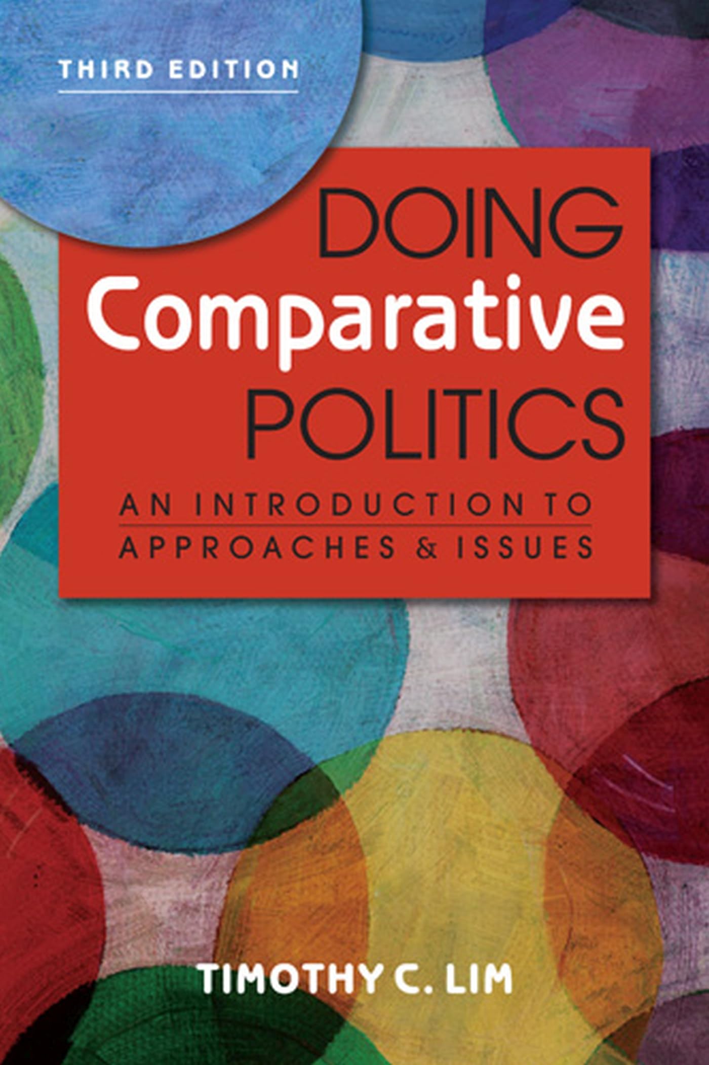 Doing Comparative Politics An Introduction To Approaches & Issues