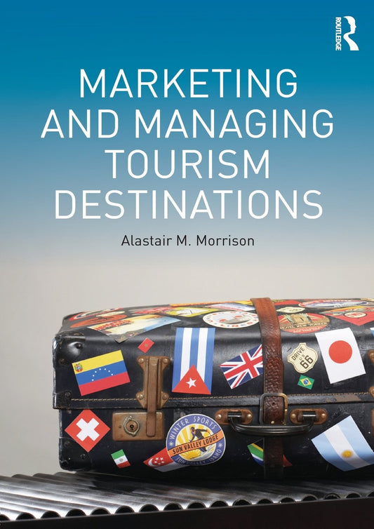 Marketing and Managing Tourism Destinations Morrison, Alastair