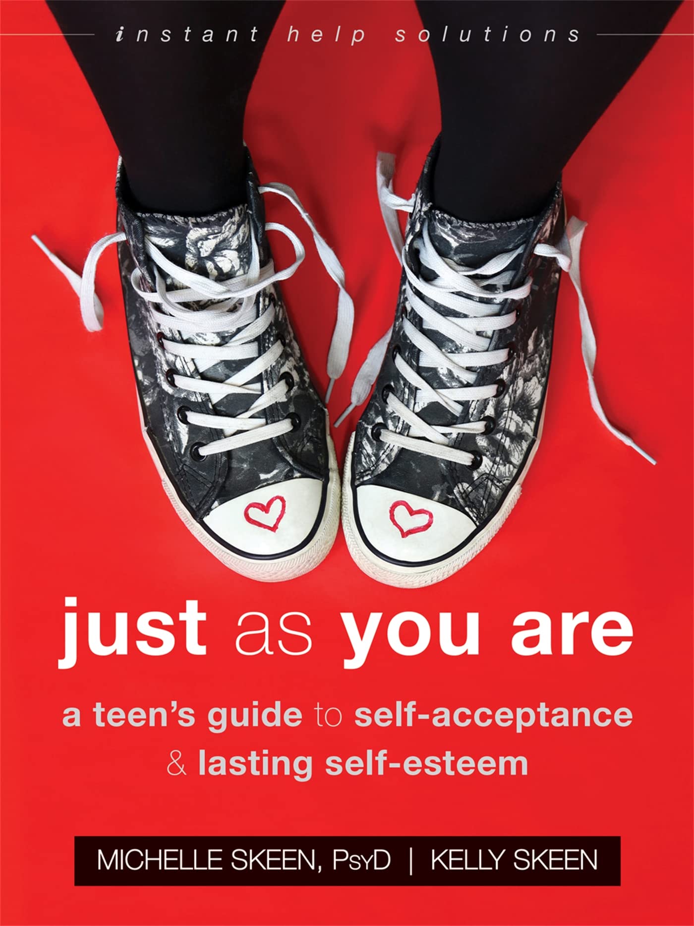 Just As You Are A Teen's Guide To Self Acceptance And Lasting Self Esteem