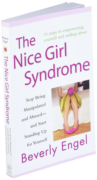 The Nice Girl Syndrome Stop Being Manipulated And Abused    And Start Standing Up For Yourself