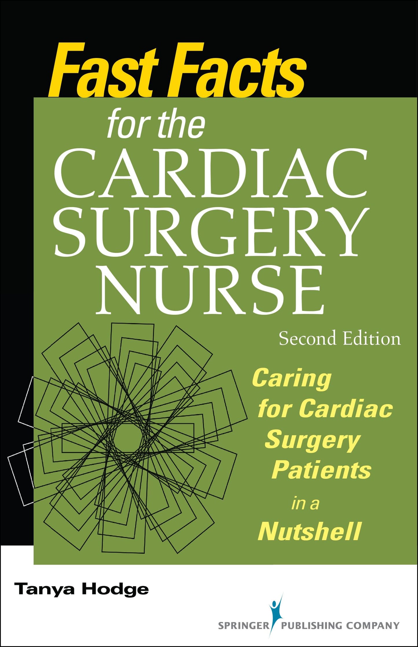 Fast Facts For The Cardiac Surgery Nurse Caring For Cardiac Surgery Patients In A Nutshell