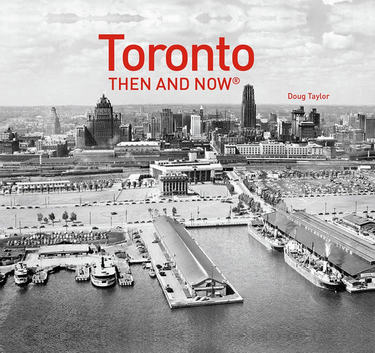 Toronto Then And Now®