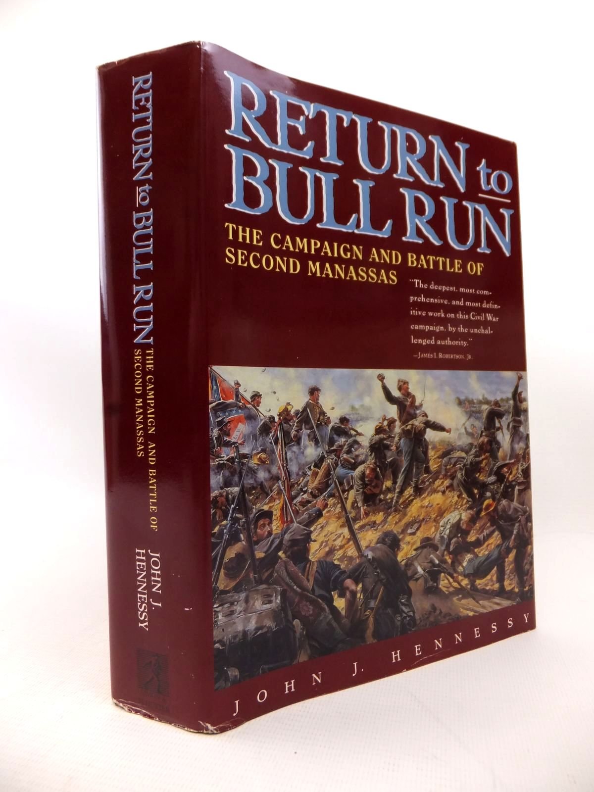 Return To Bull Run The Campaign And Battle Of Second Manassas