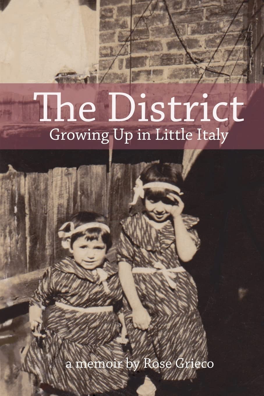 The District Growing Up In Little Italy