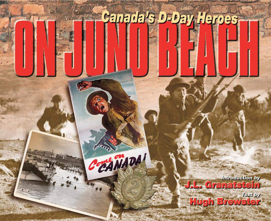 On Juno Beach Canada's D Day Heroes