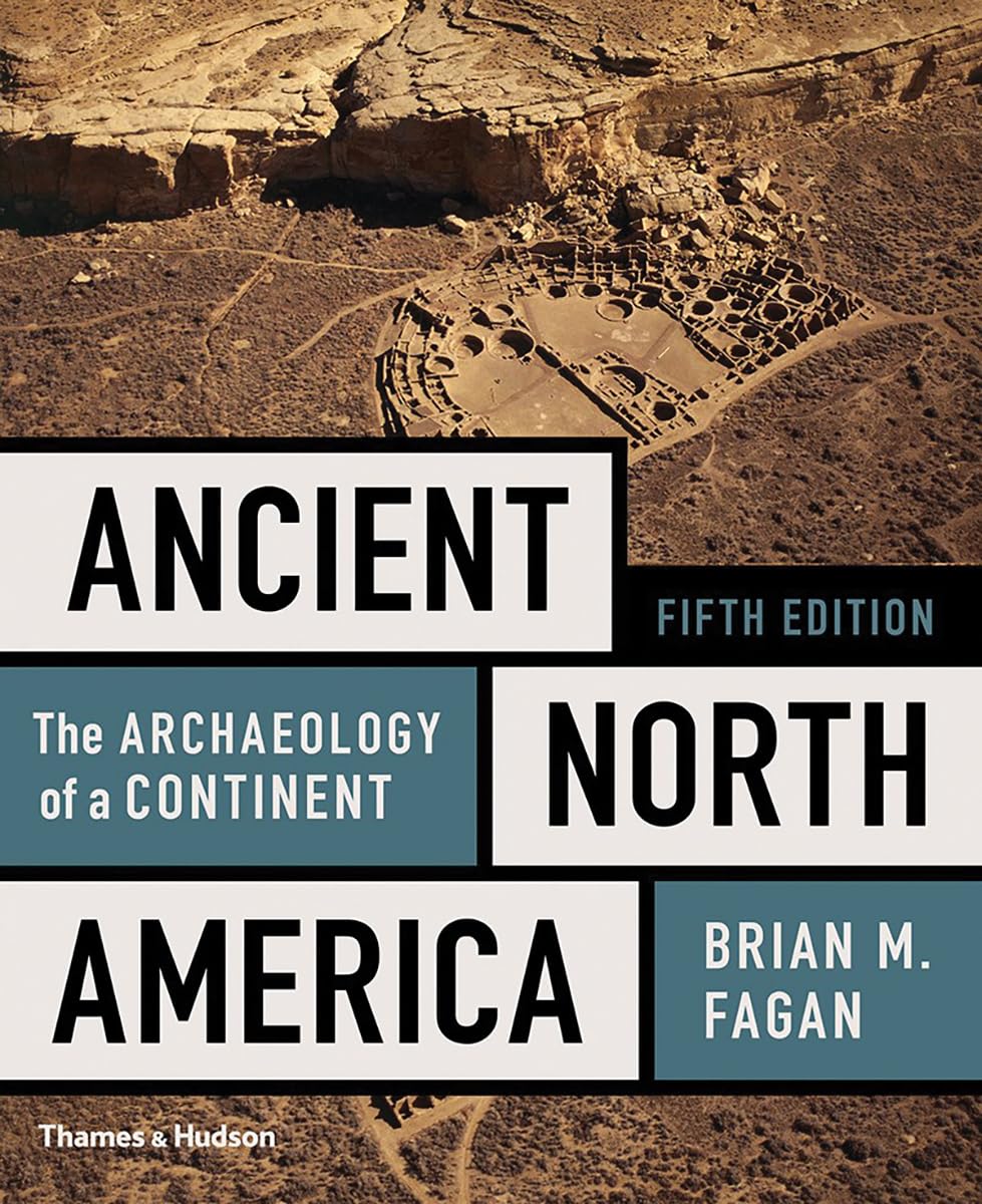 Ancient North America The Archaeology Of A Continent